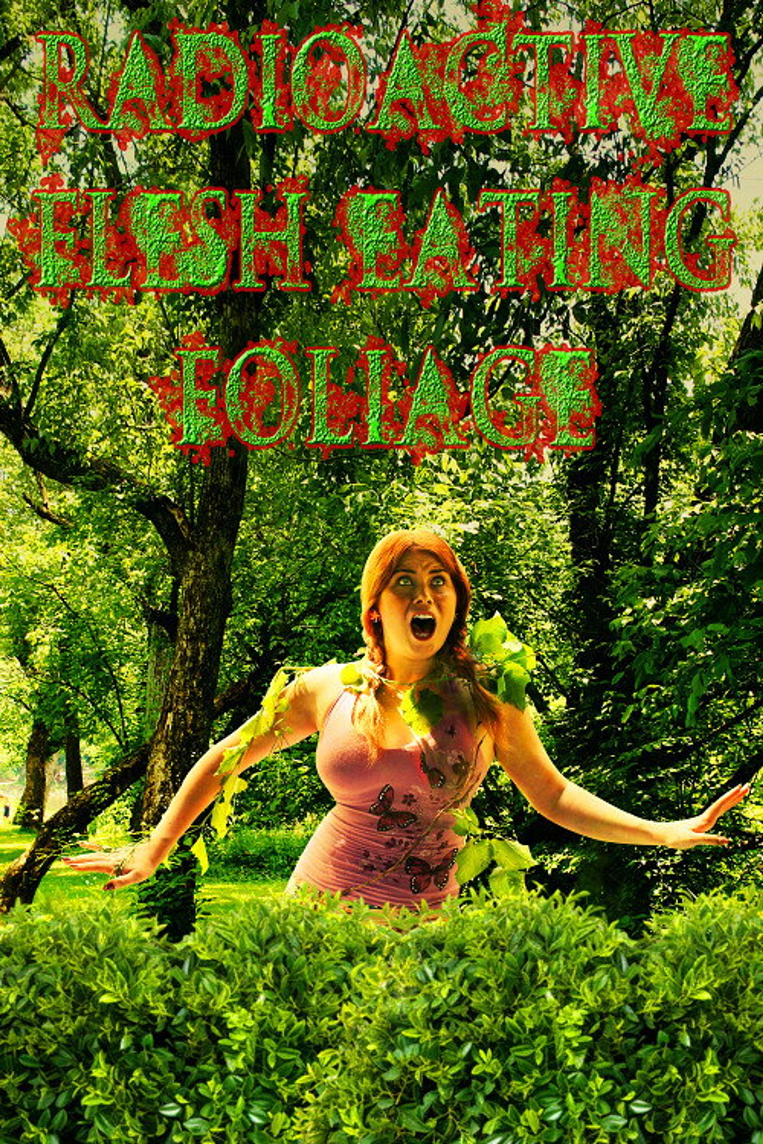RADIOACTIVE FLESH EATING FOLIAGE
