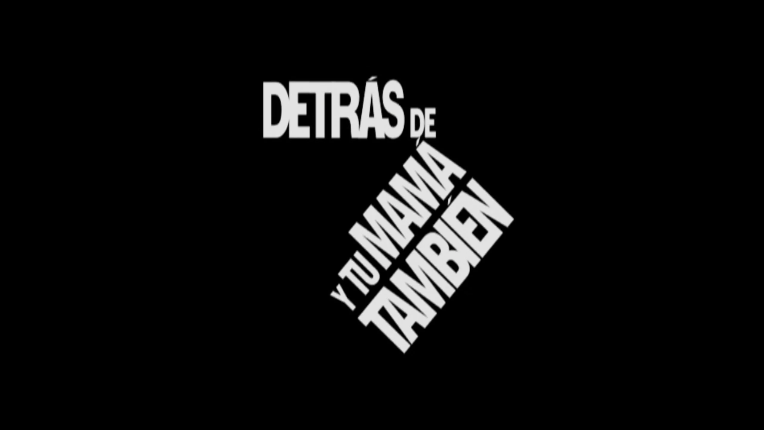 Behind the Scenes of 'Y tu mamá también'