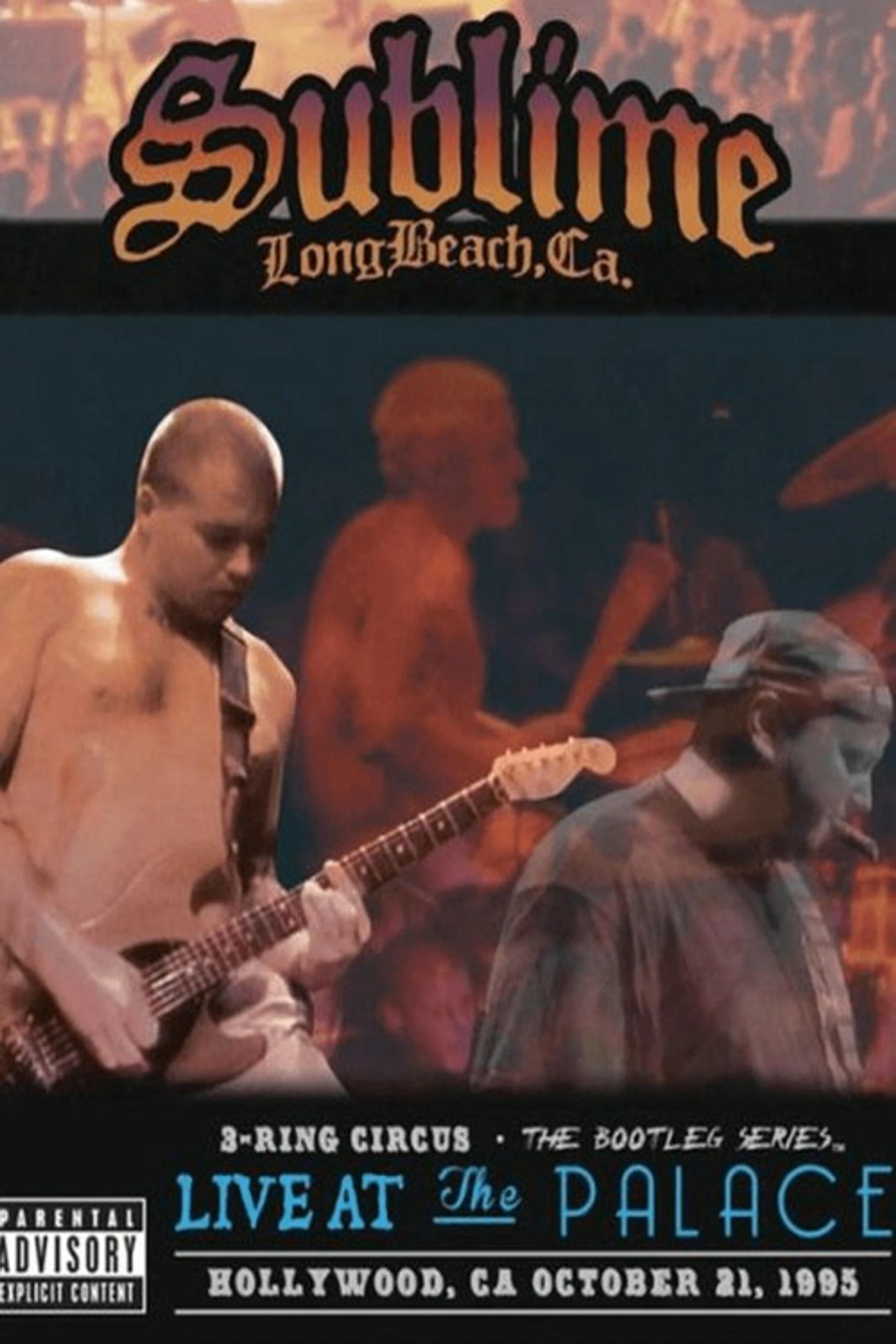Sublime: 3 Ring Circus - Live at The Palace, Hollywood, CA: October 21, 1995