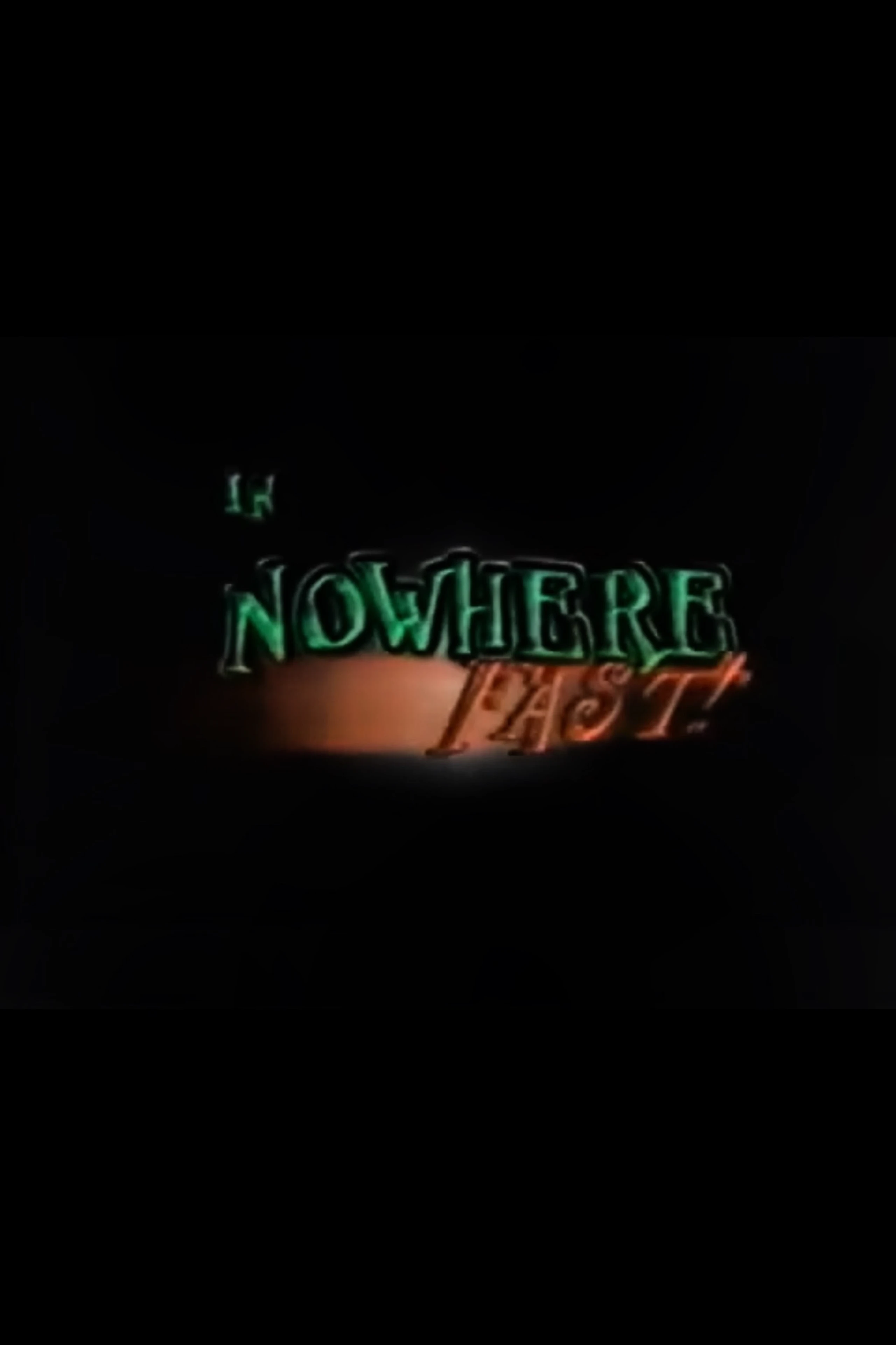 Nowhere Fast
