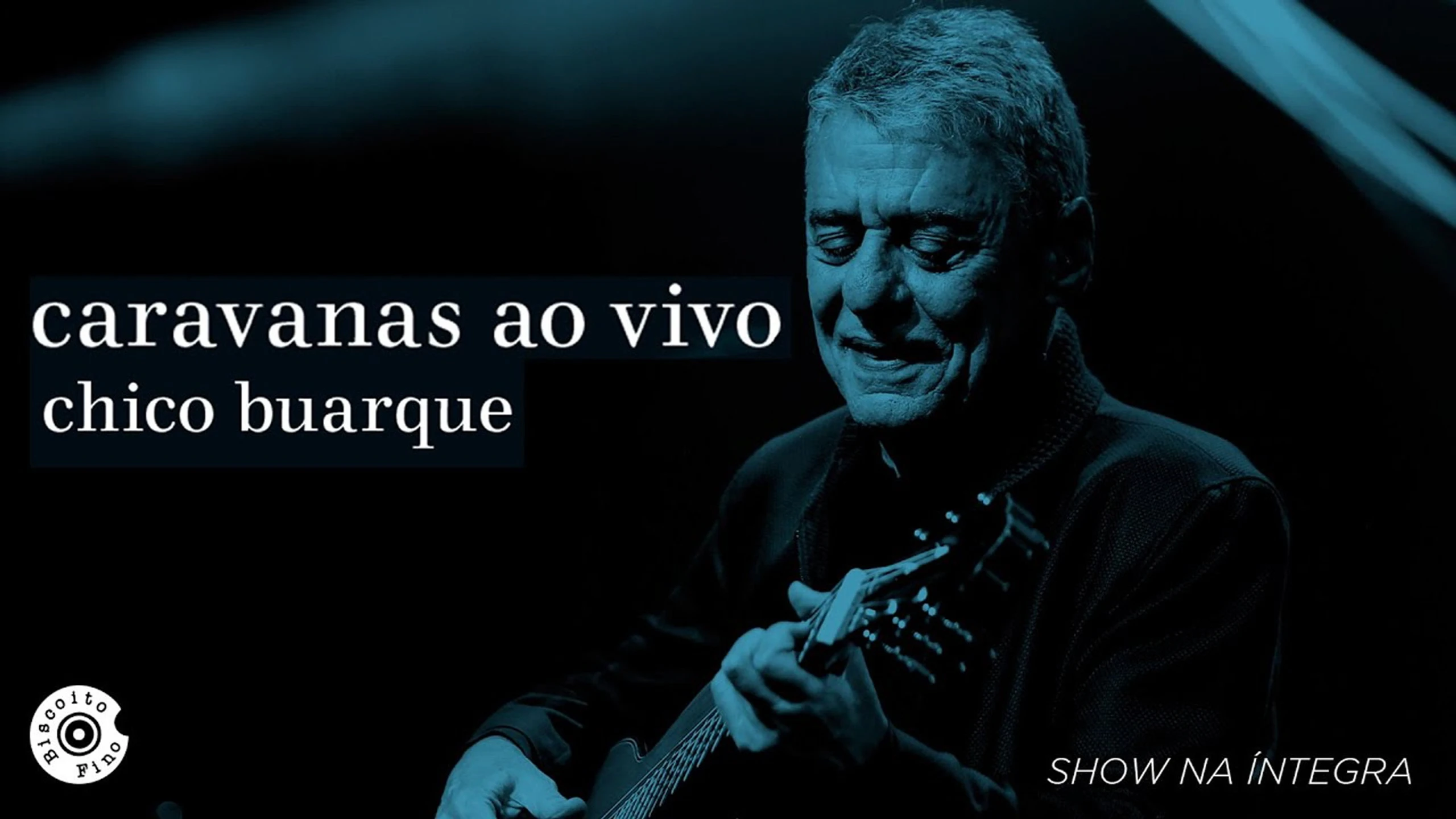 Chico Buarque - Caravanas Ao Vivo