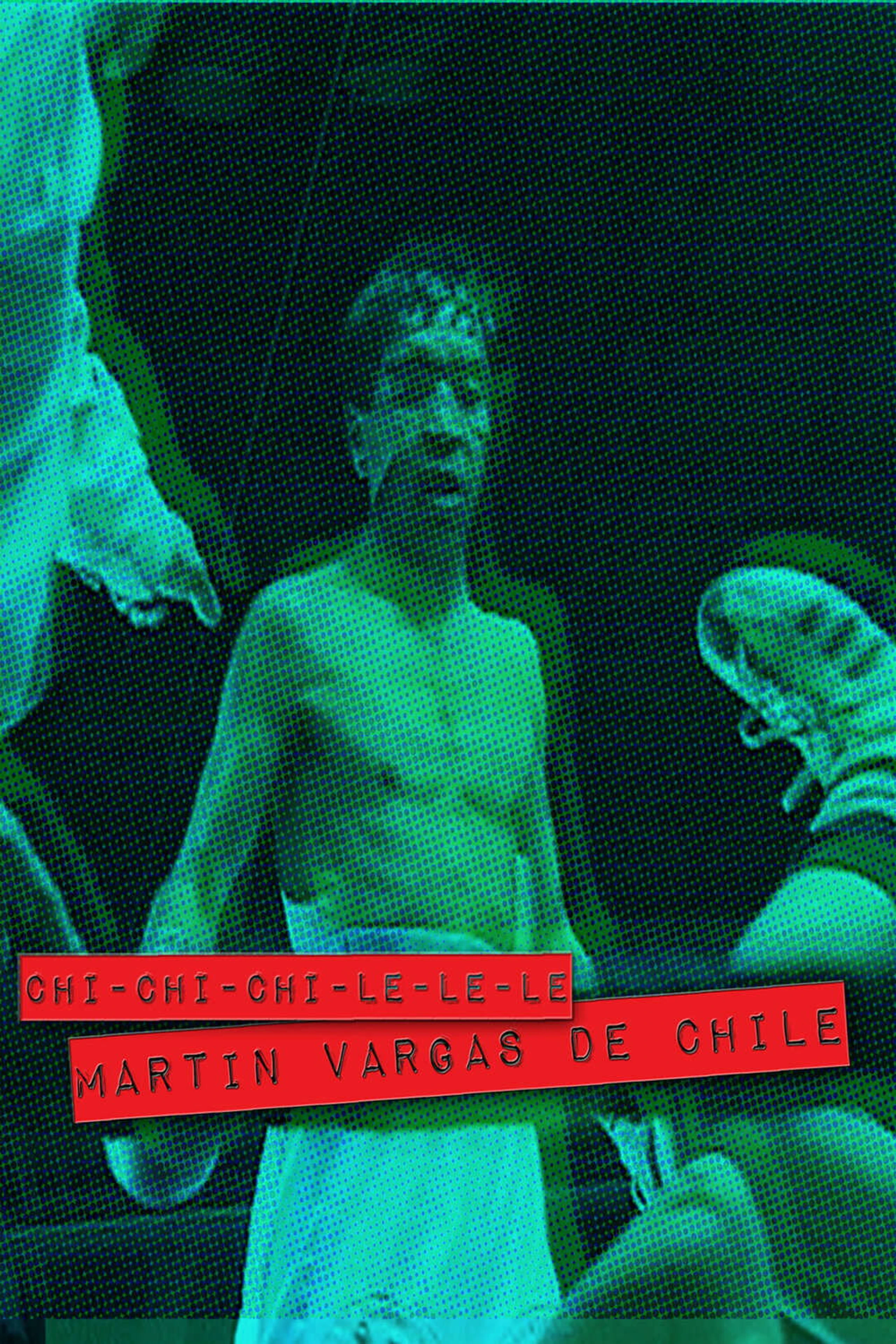 Chi-chi-chi-le-le-le. Martín Vargas de Chile