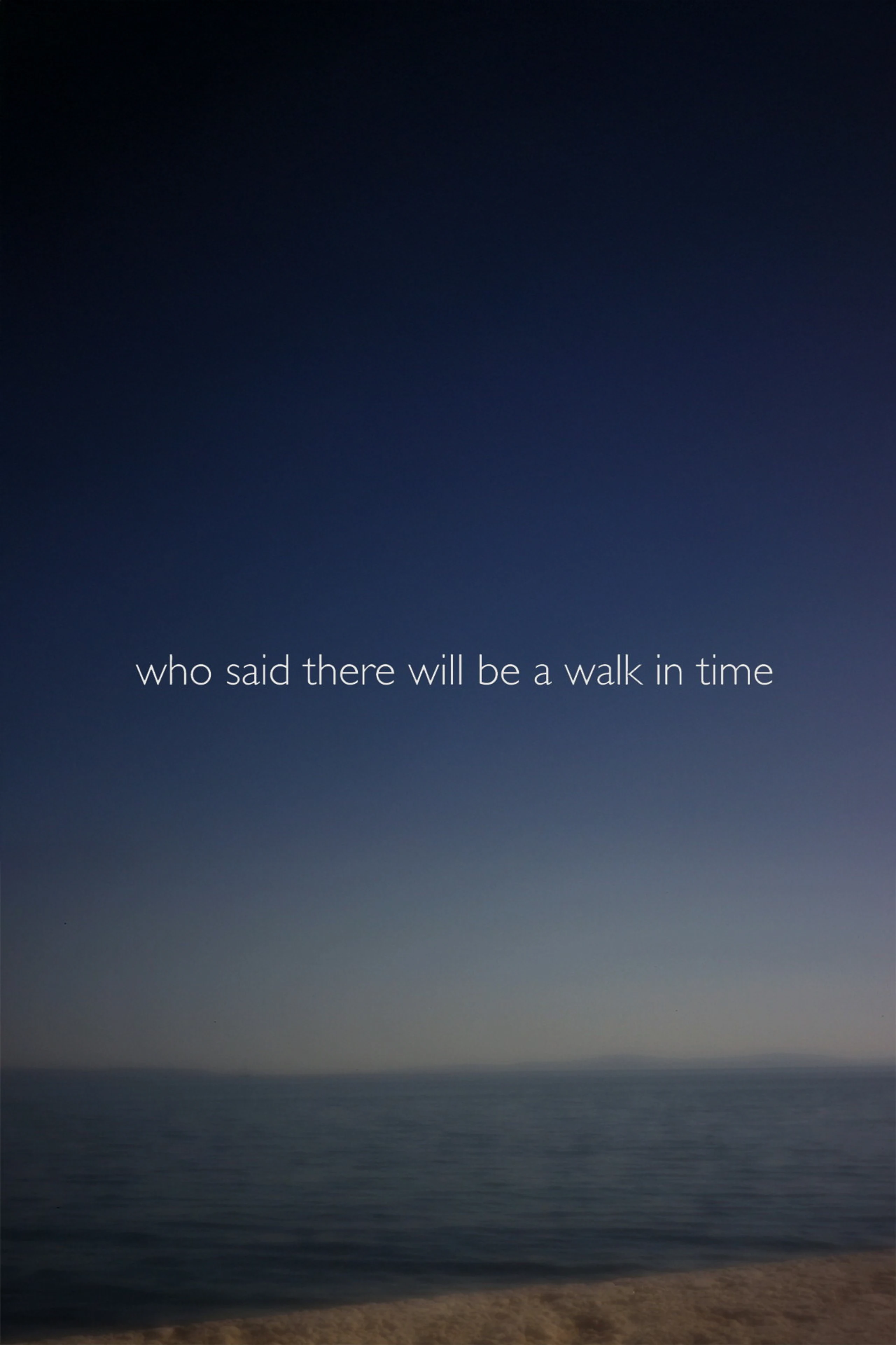 Who Said There Will Be a Walk in Time
