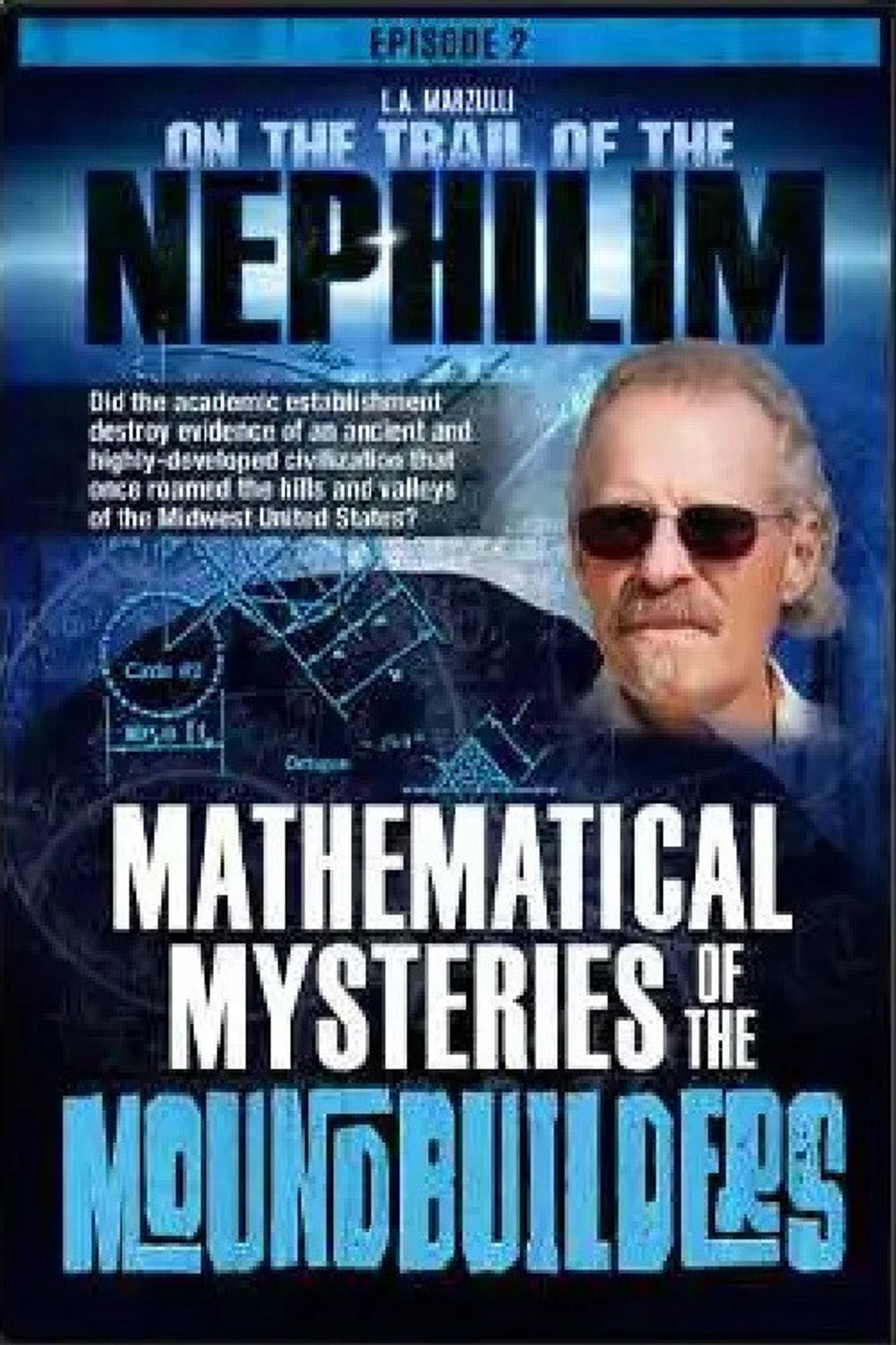 On the Trail of the Nephilim - Episode 2 Mathematical Mysteries of the Moundbuilders