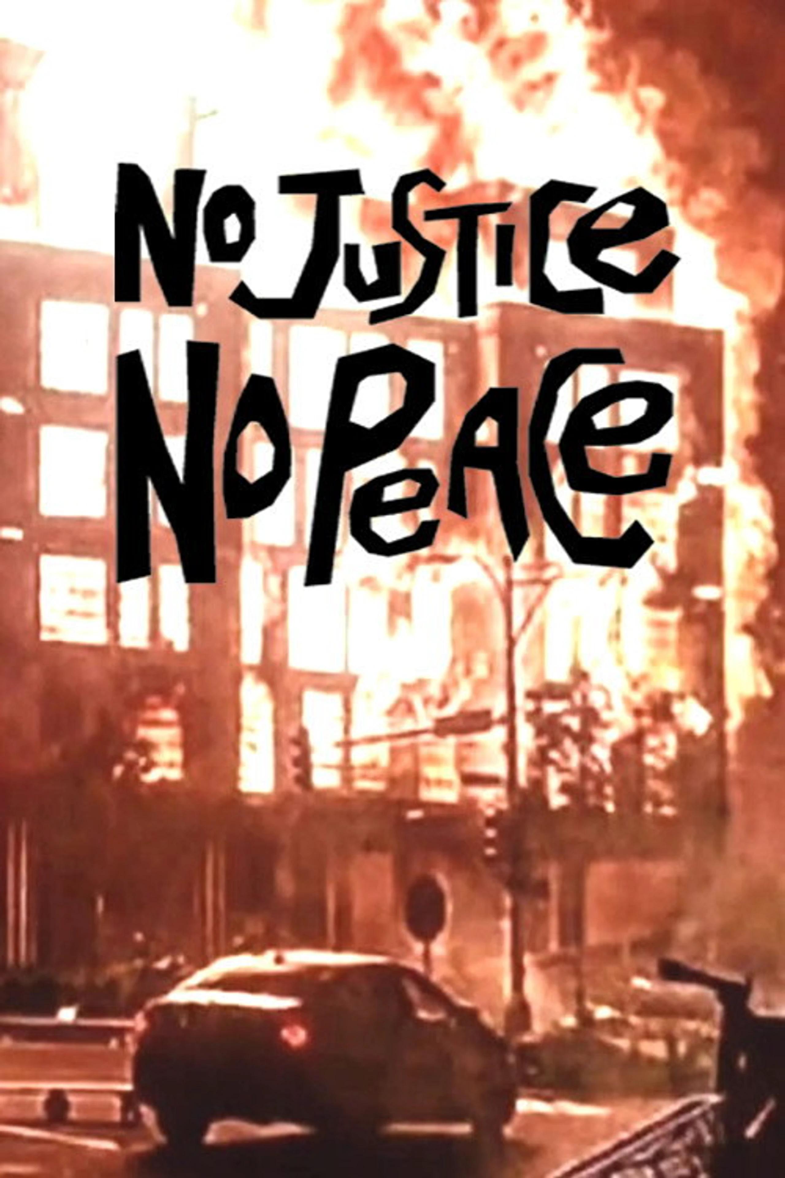 NO JUSTICE NO PEACE!