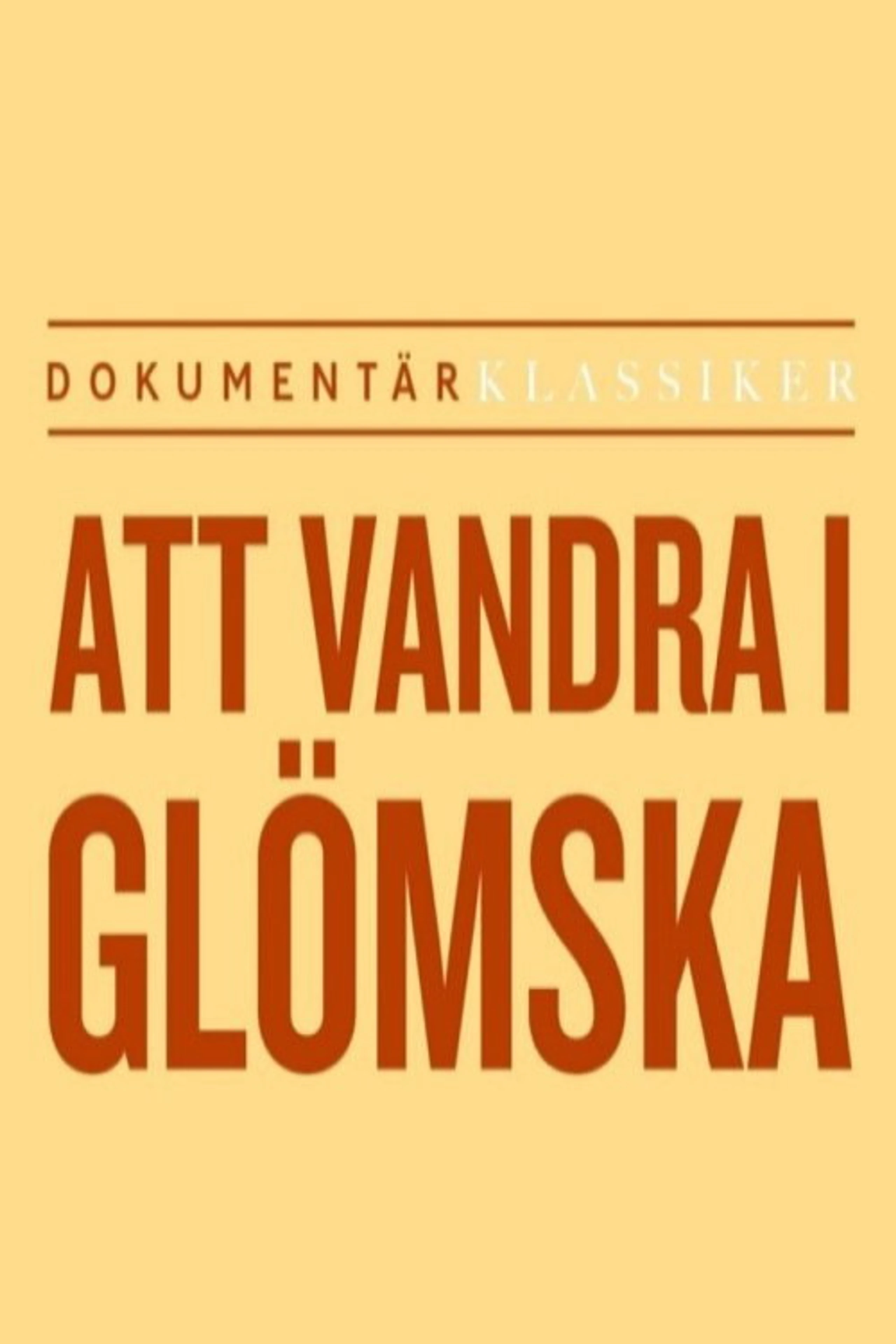Att vandra i glömskan...