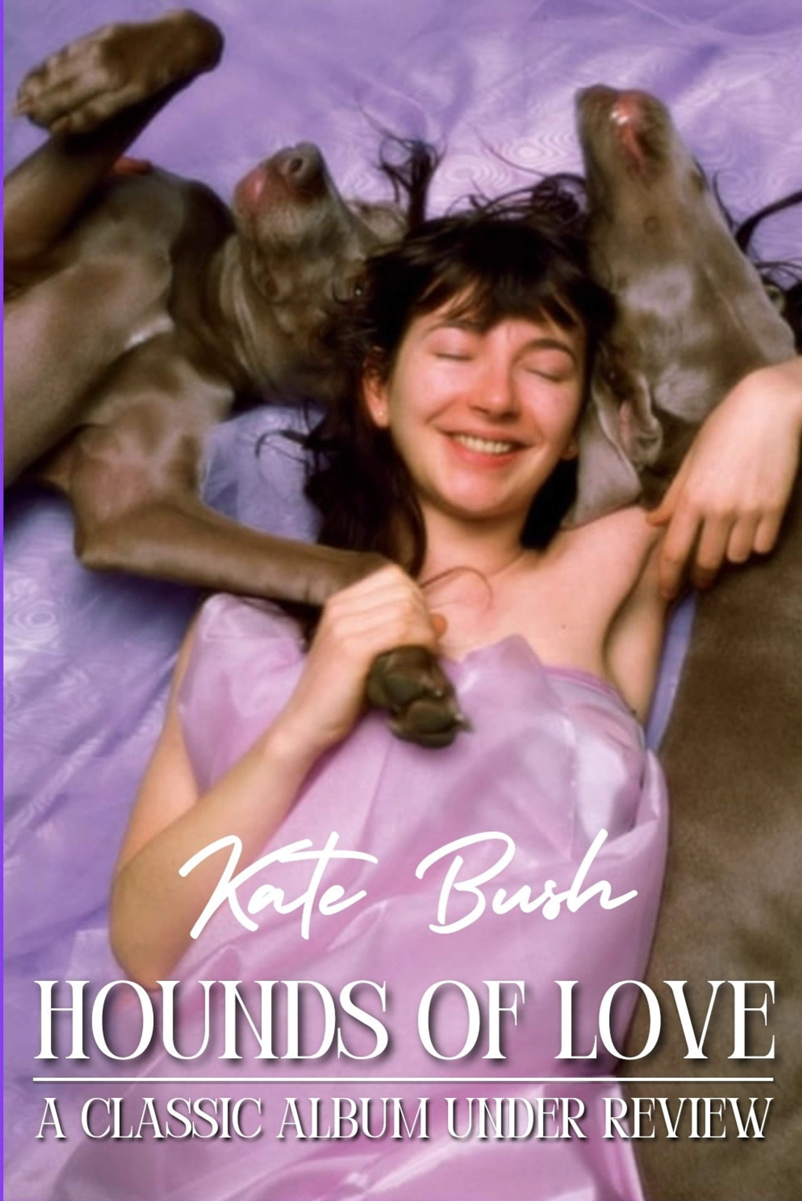 Kate Bush: The Hounds of Love: A Classic Album Under Review