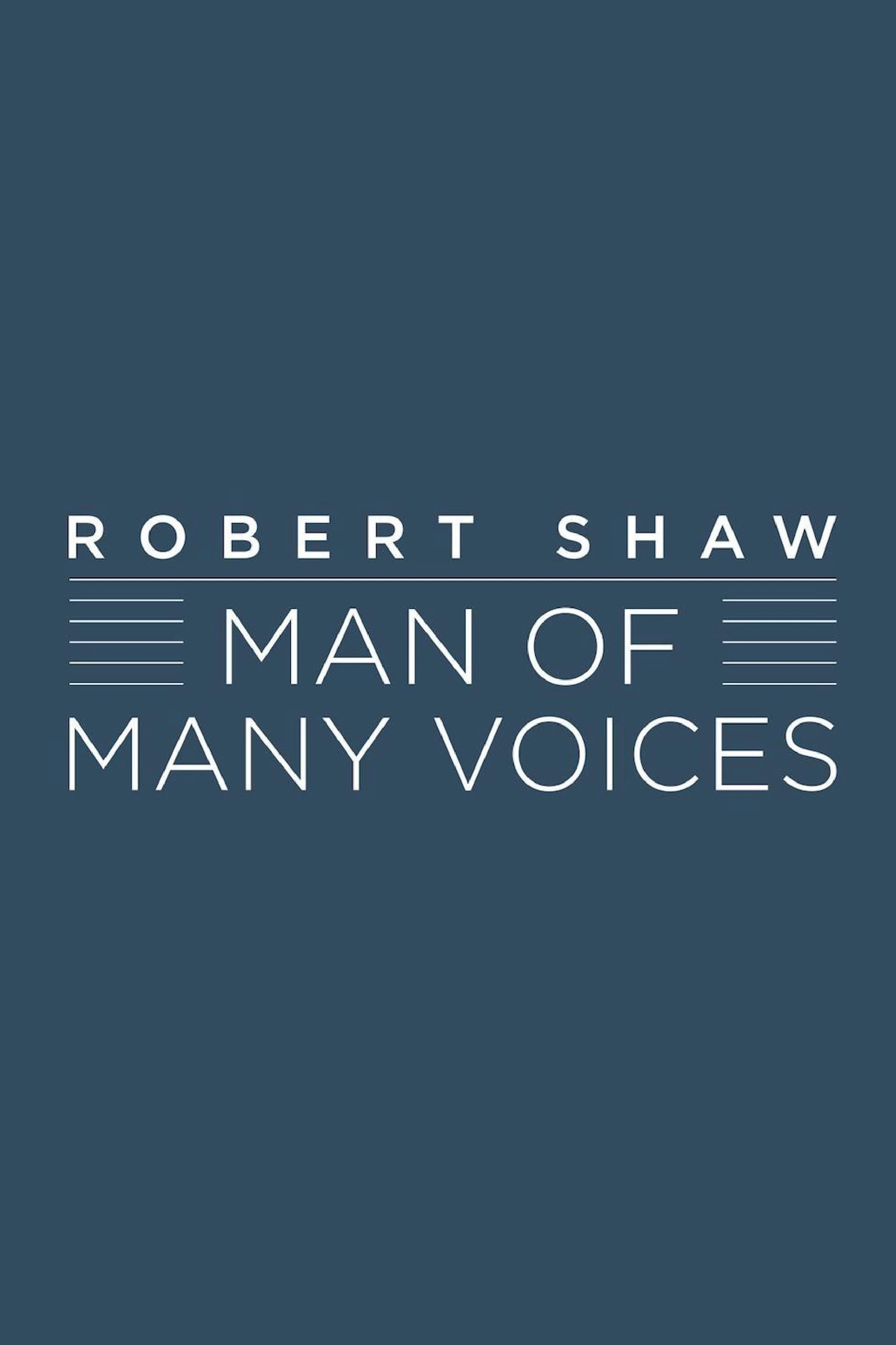 Robert Shaw: Man of Many Voices