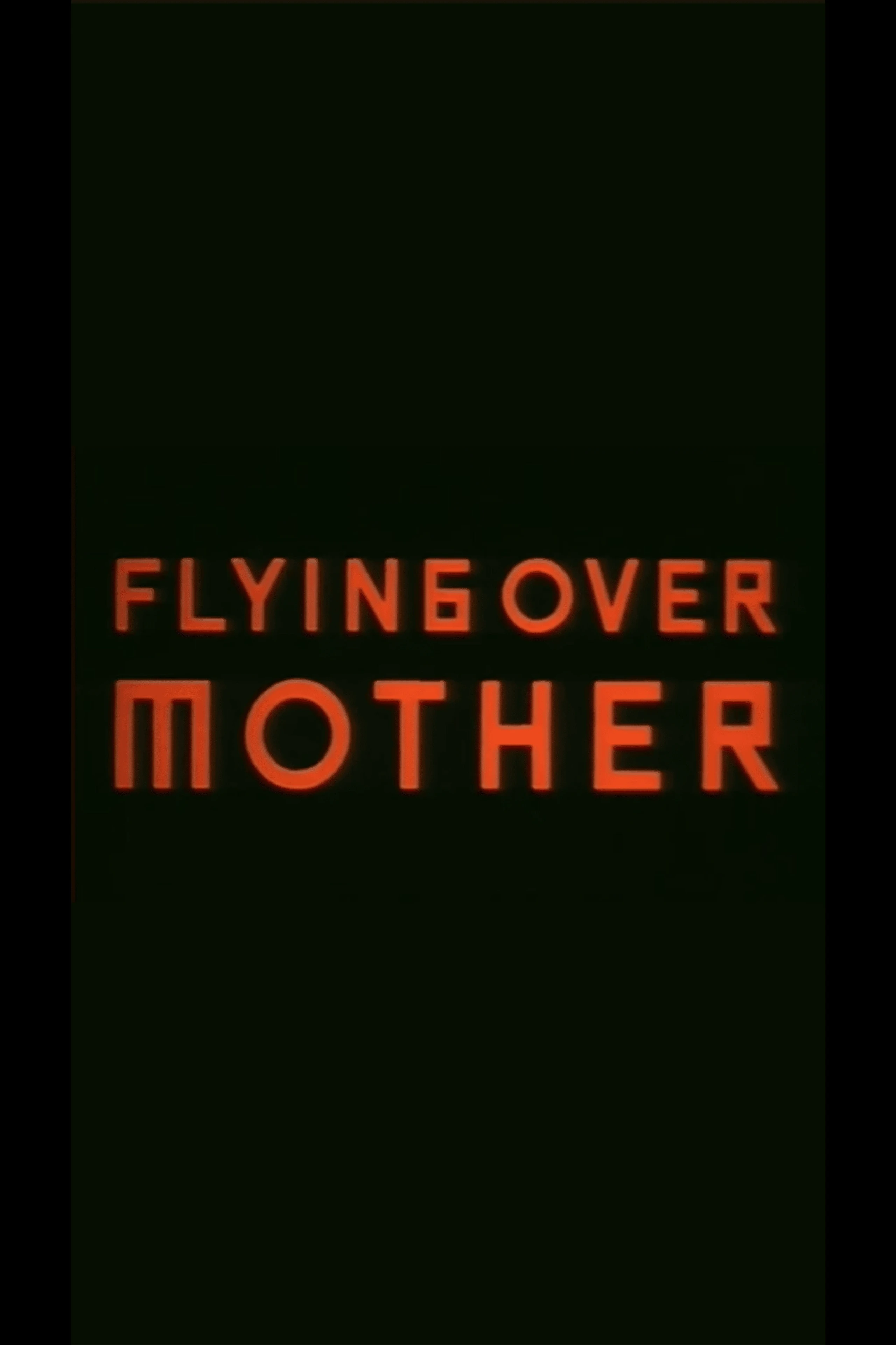 Flying Over Mother