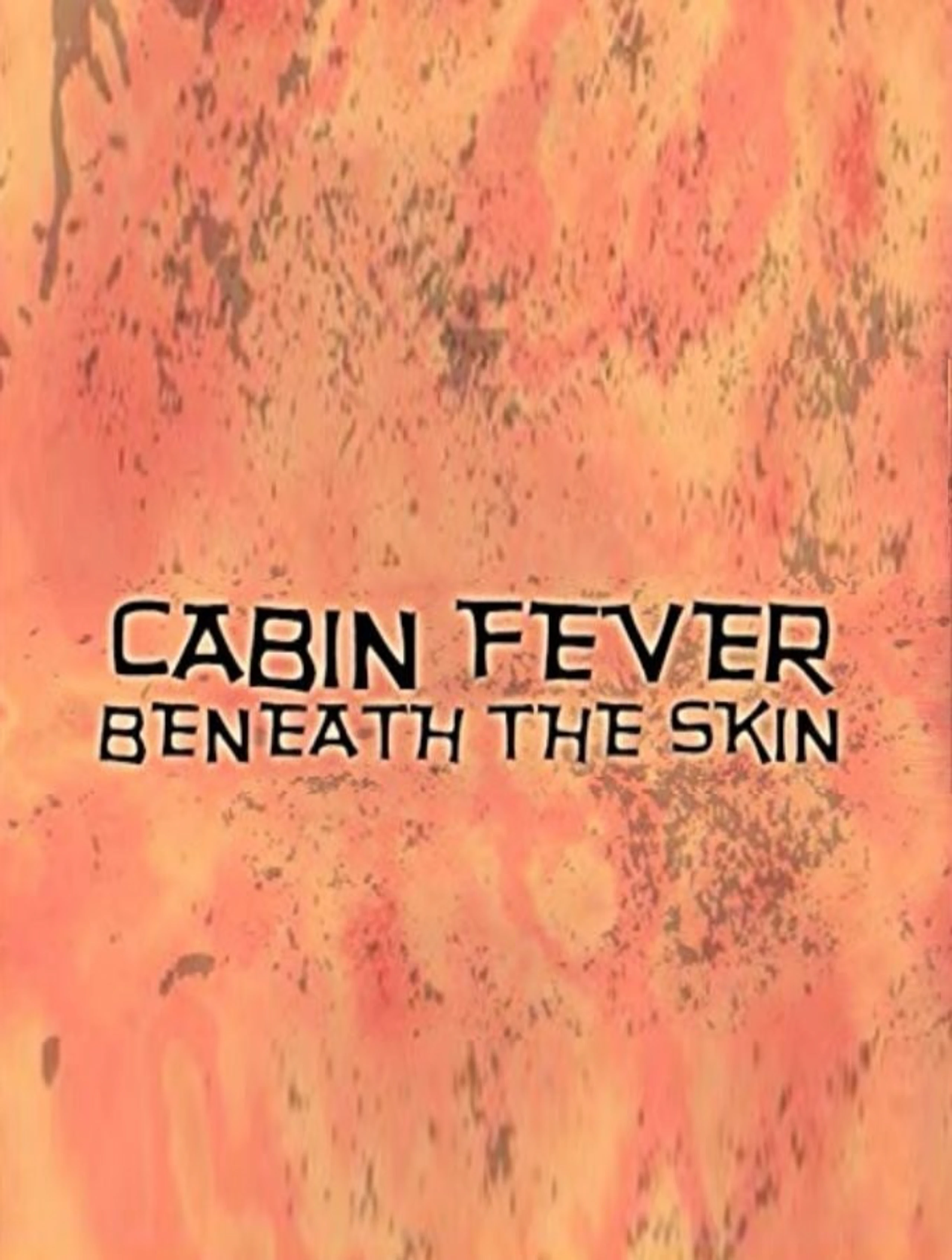Cabin Fever: Beneath the Skin