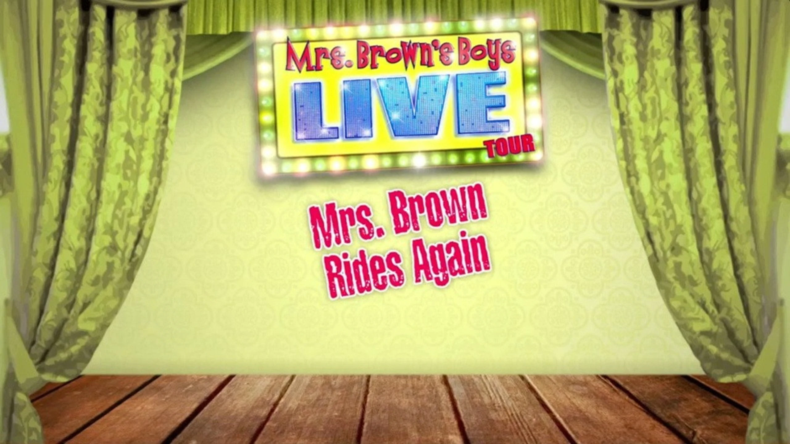 Mrs. Brown's Boys Live Tour: Mrs. Brown Rides Again