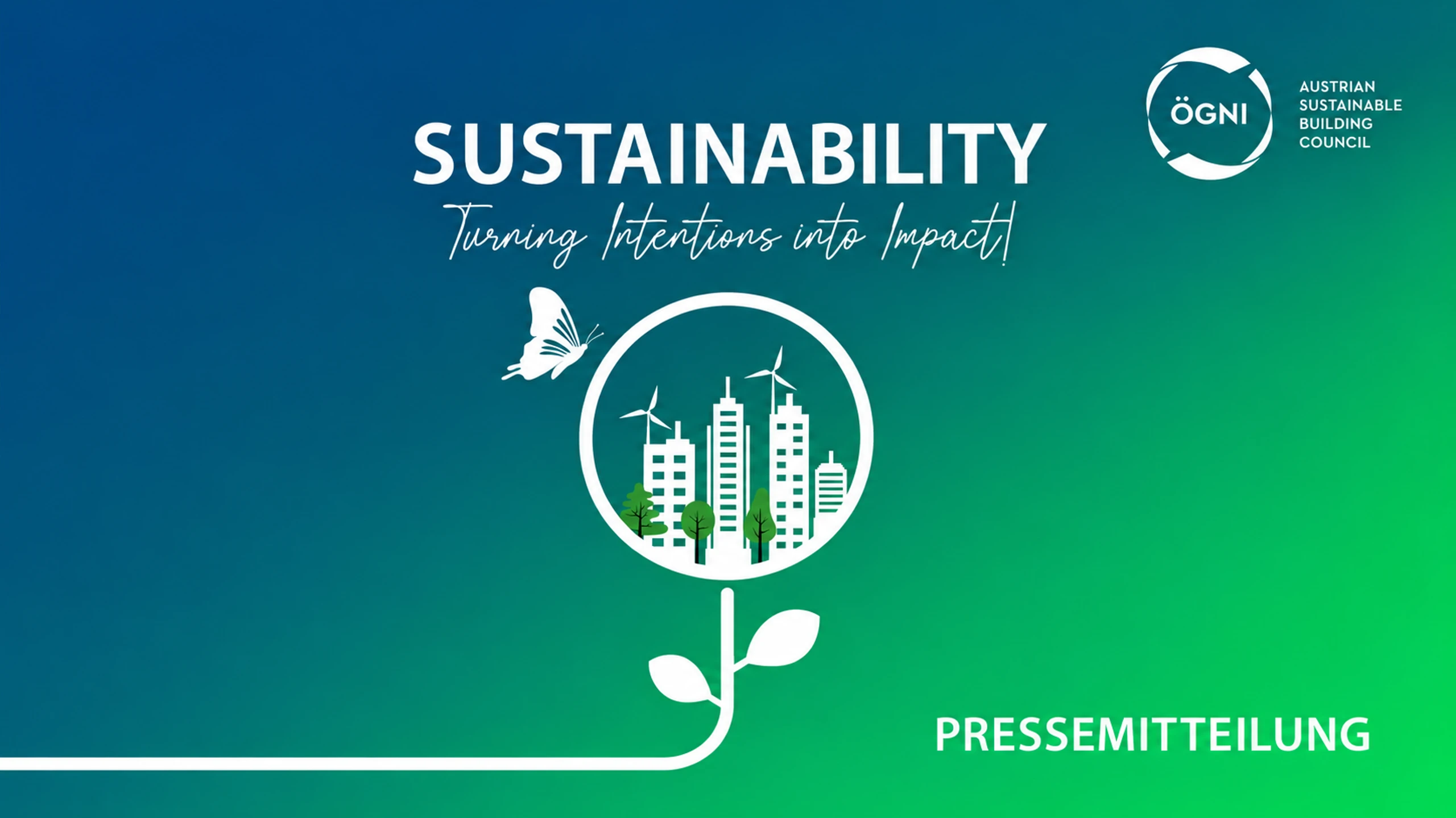 Sustainability Turning Intentions into Impact! Gewinnen Sie Tickets für das ÖGNI Nachhaligkeitssymposium 2026