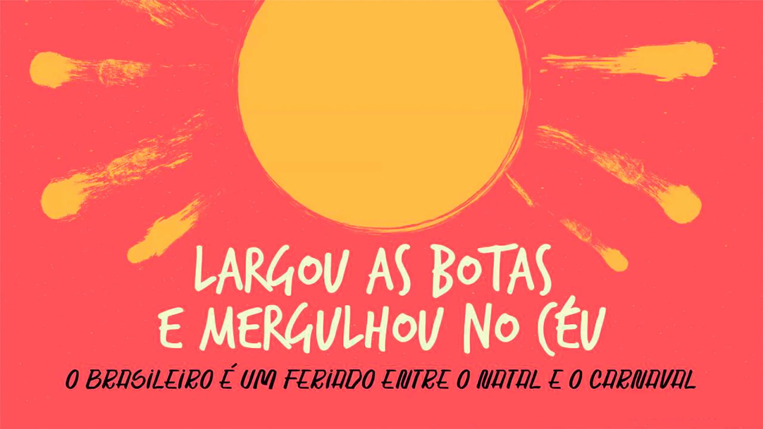 Largou As Botas E Mergulhou No Céu