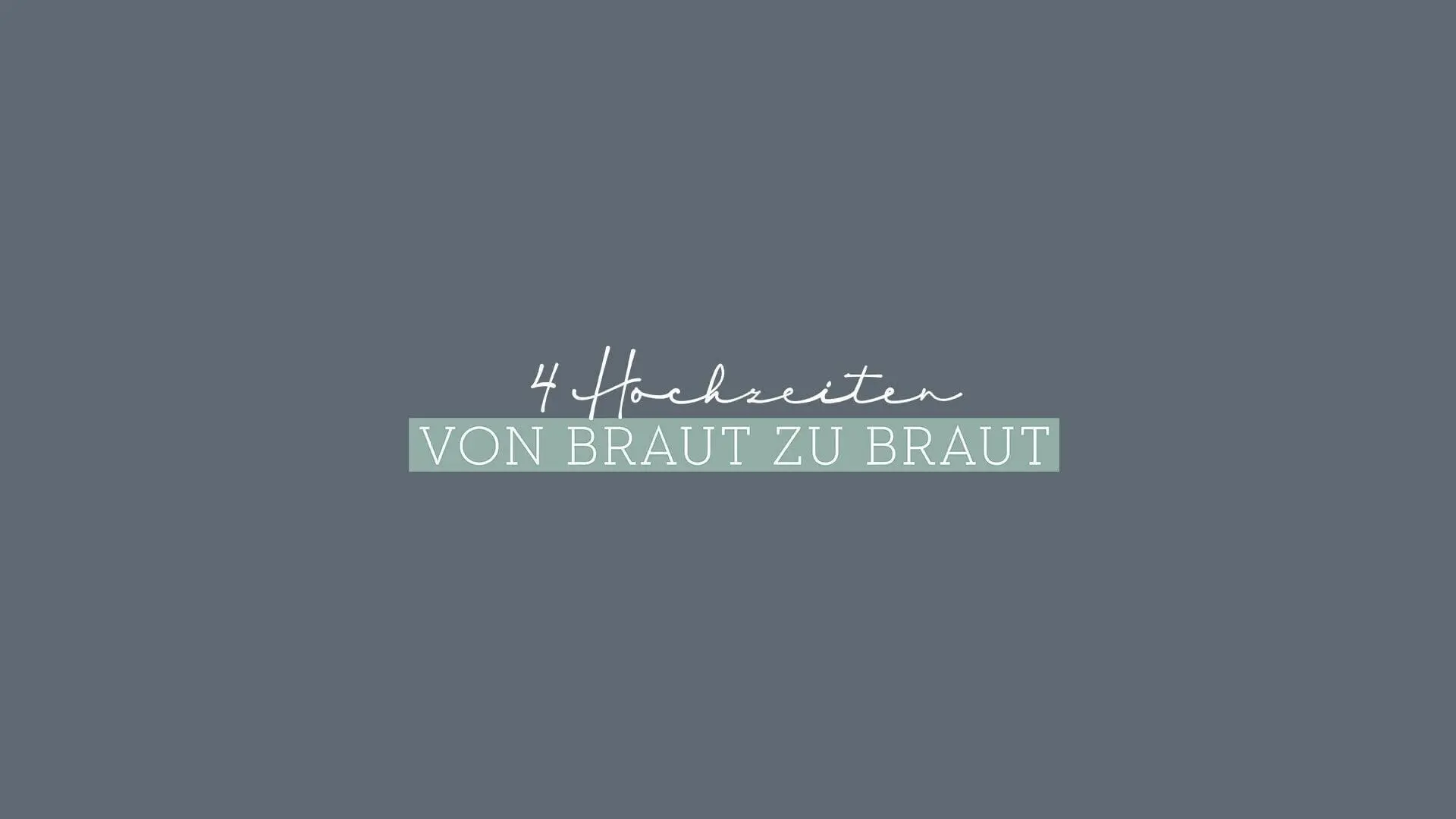 4 Hochzeiten - Von Braut zu Braut
