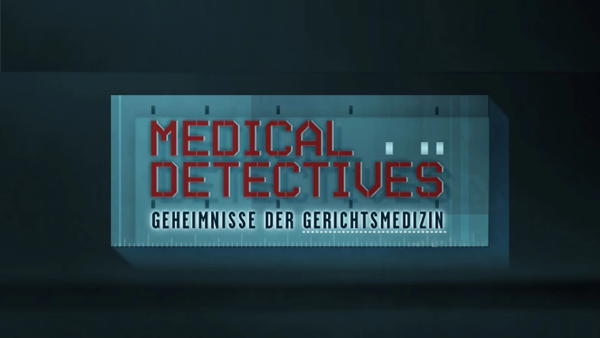 Medical Detectives - Geheimnisse der Gerichtsmedizin